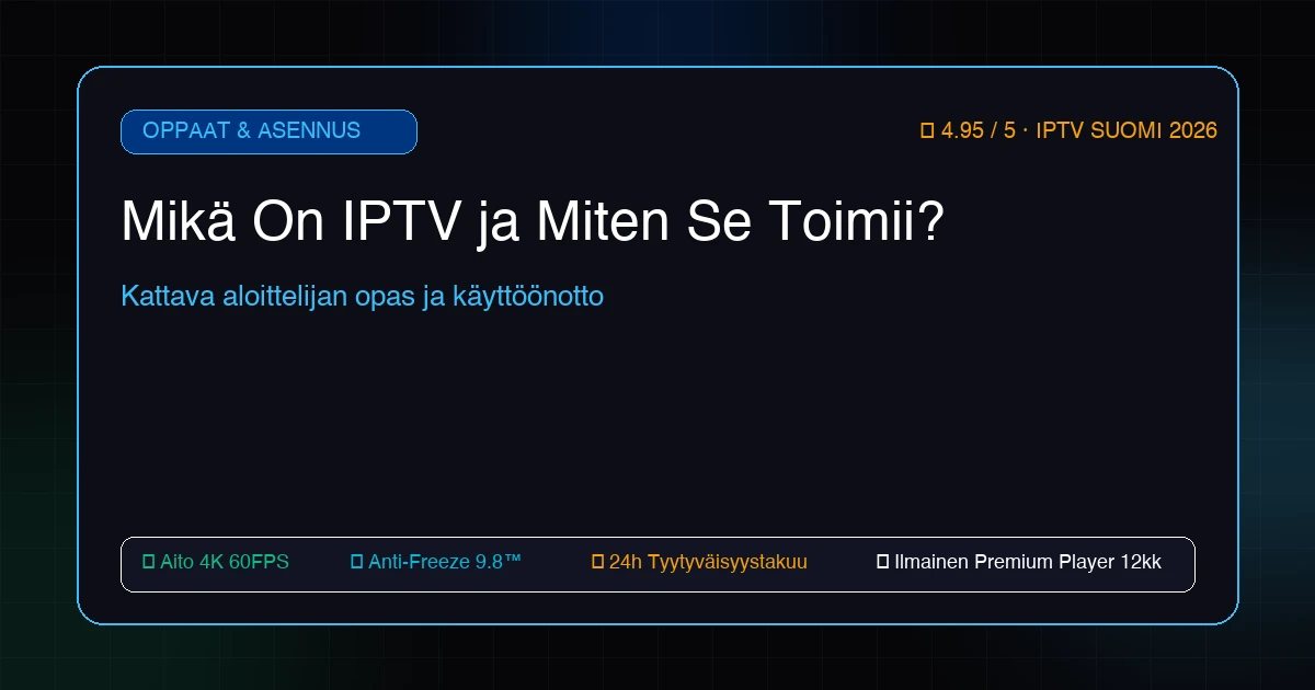 Mikä on IPTV ja miten se toimii — Aloittelijan opas ja käyttöönotto