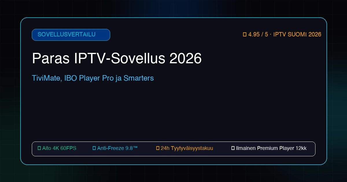 Paras IPTV sovellus 2026 vertailu TiviMate IBO Player ja Smarters