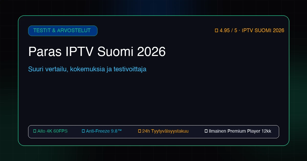 Paras IPTV Suomi 2026 vertailu, kokemuksia ja testitulokset